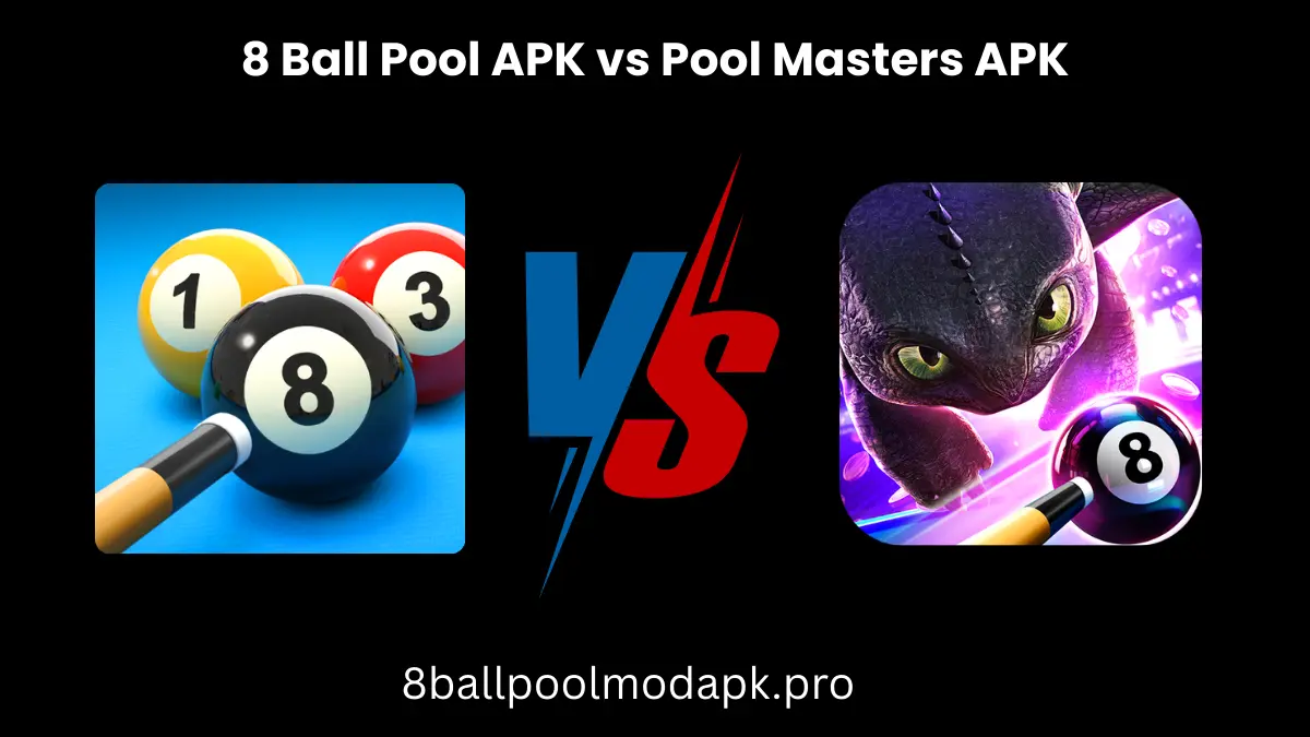 8 Ball Pool APK vs Pool Masters APK