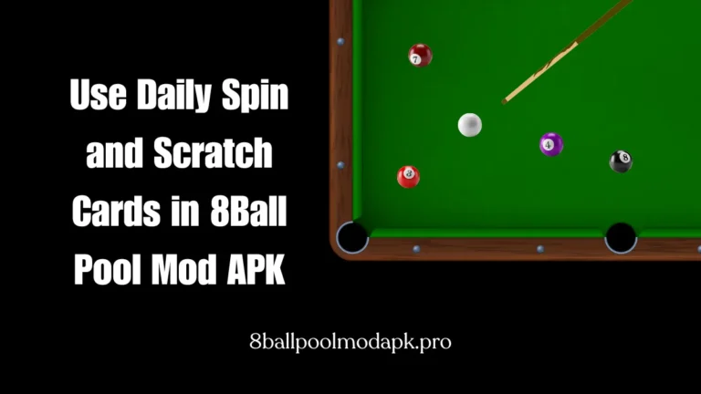 Use Daily Spin and Scratch Cards in 8Ball Pool Mod APK
